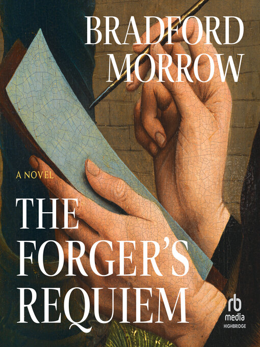 Title details for The Forger's Requiem by Bradford Morrow - Available